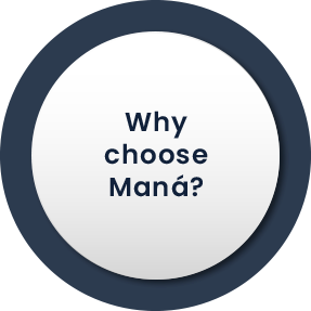 Why choose Maná?